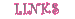 LINKS